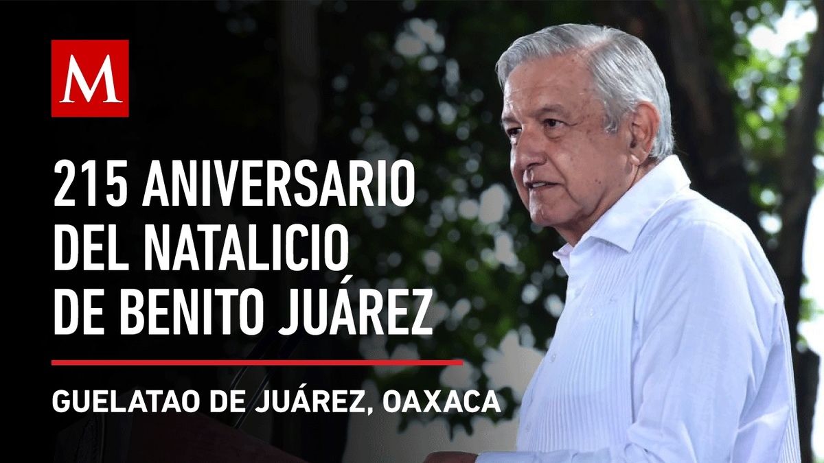 AMLO preside la ceremonia del 215 aniversario del Natalicio de Benito Juárez