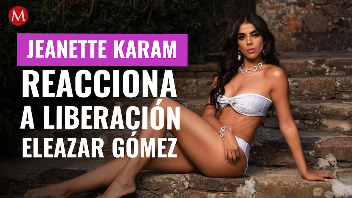 Jeanette Karam. Reacciona a liberación de Eleazar Gómez: un golpeador