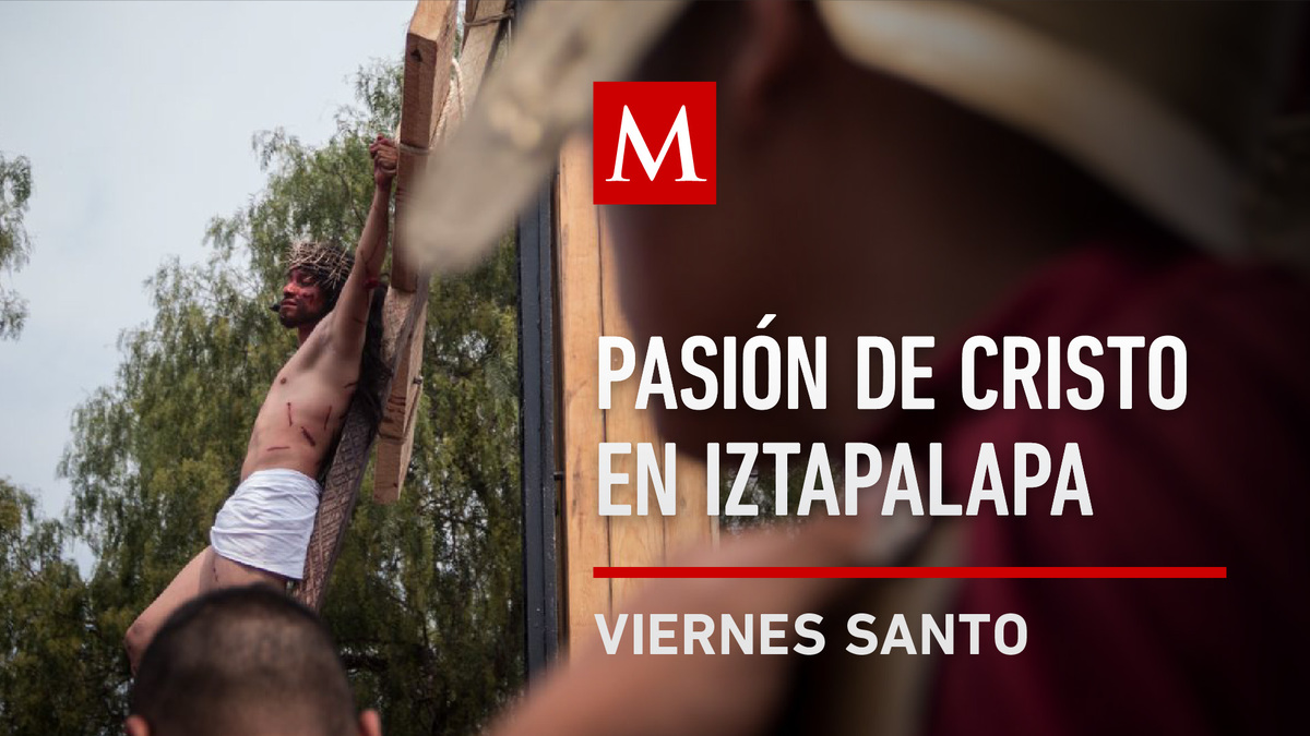 Pasión de Cristo en Iztapalapa 2021, Viernes Santo