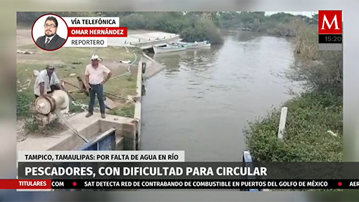Pescadores tienen dificultad para circular en Tamaulipas.