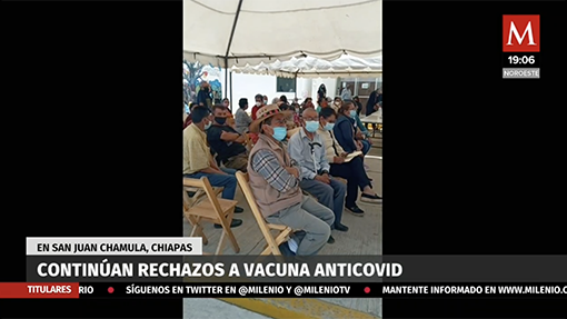 Tras semanas de rechazo, San Juan Chamula recibe vacunas anticovid