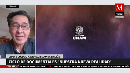 UNAM y Colegio Nacional: Ciclo de documentales "Nuestra nueva realidad"