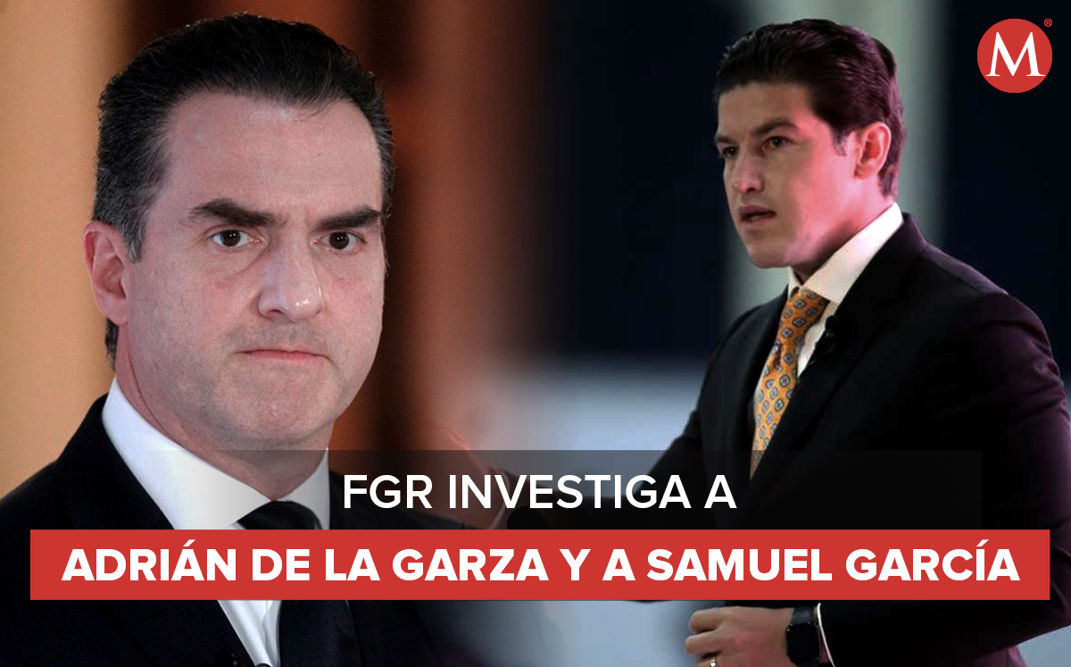 Samuel García y Adrián de la Garza son investigados por la FGR.