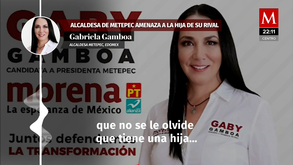 Alcaldesa de Metepec amenaza a hija de rival