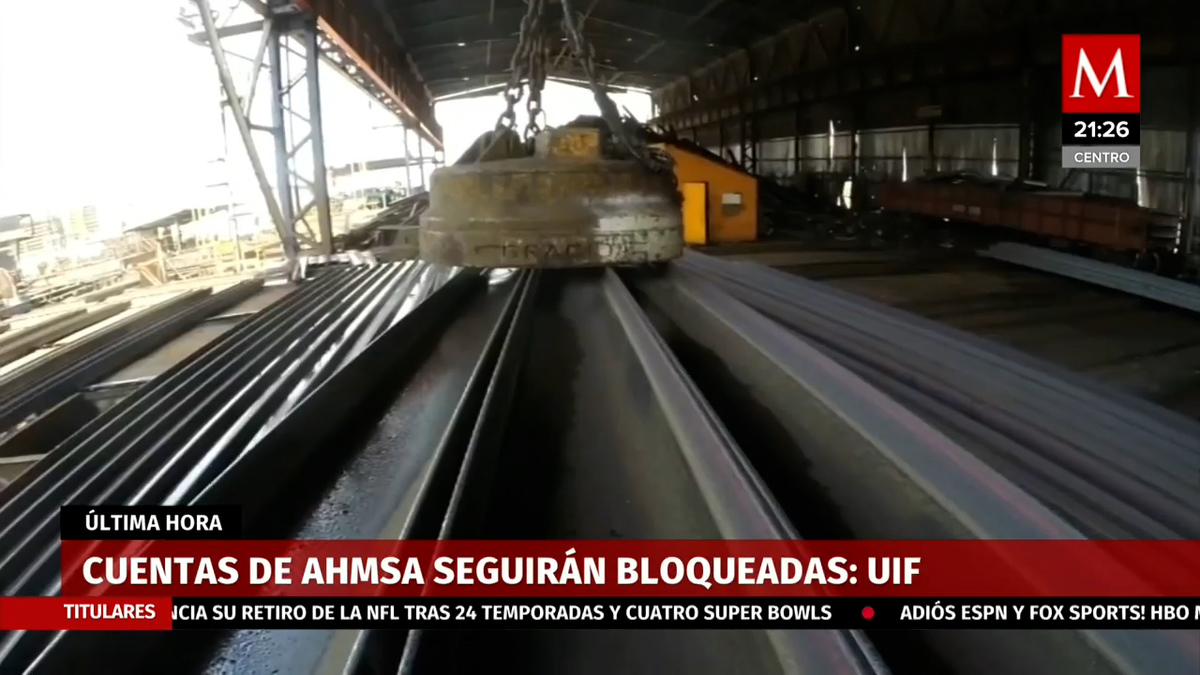 UIF mantendrá bloqueo de cuentas de Altos Hornos y Minera del Norte