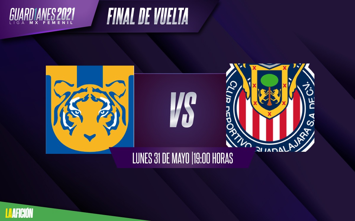 Tigres vs Chivas, final de vuelta de la Liga MX Femenil