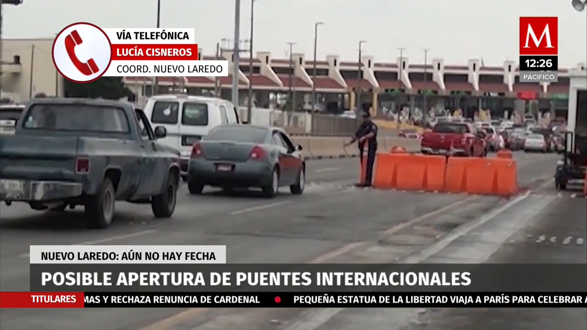 Posible apertura de puentes internacionales en Nuevo Laredo