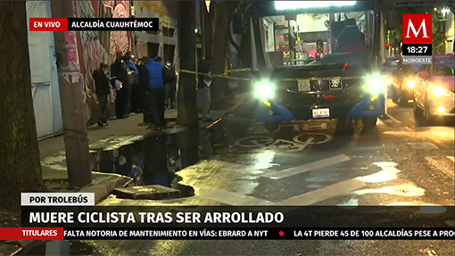 Muere ciclista arrollado por Trolebús en la alcaldía Cuauhtémoc, CDMX