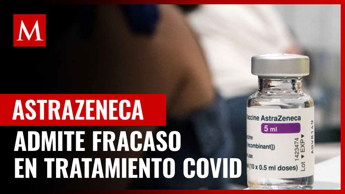 AstraZeneca admite fracaso en tratamiento con anticuerpos vs covid-19