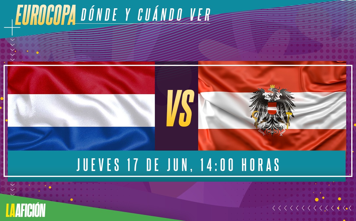 Holanda vs Austria, horario y dónde ver en vivo el partido de la Eurocopa 2021