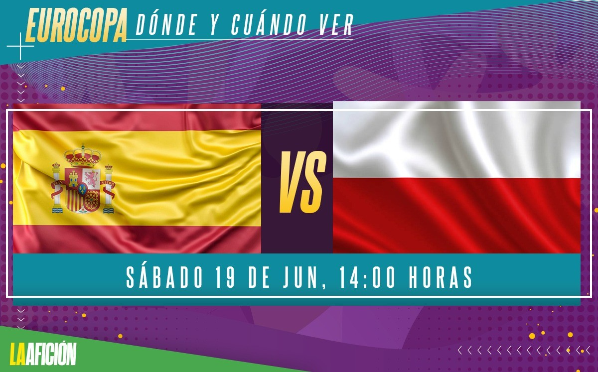 España vs Polonia, horario y dónde ver en vivo el partido de la Eurocopa 2021