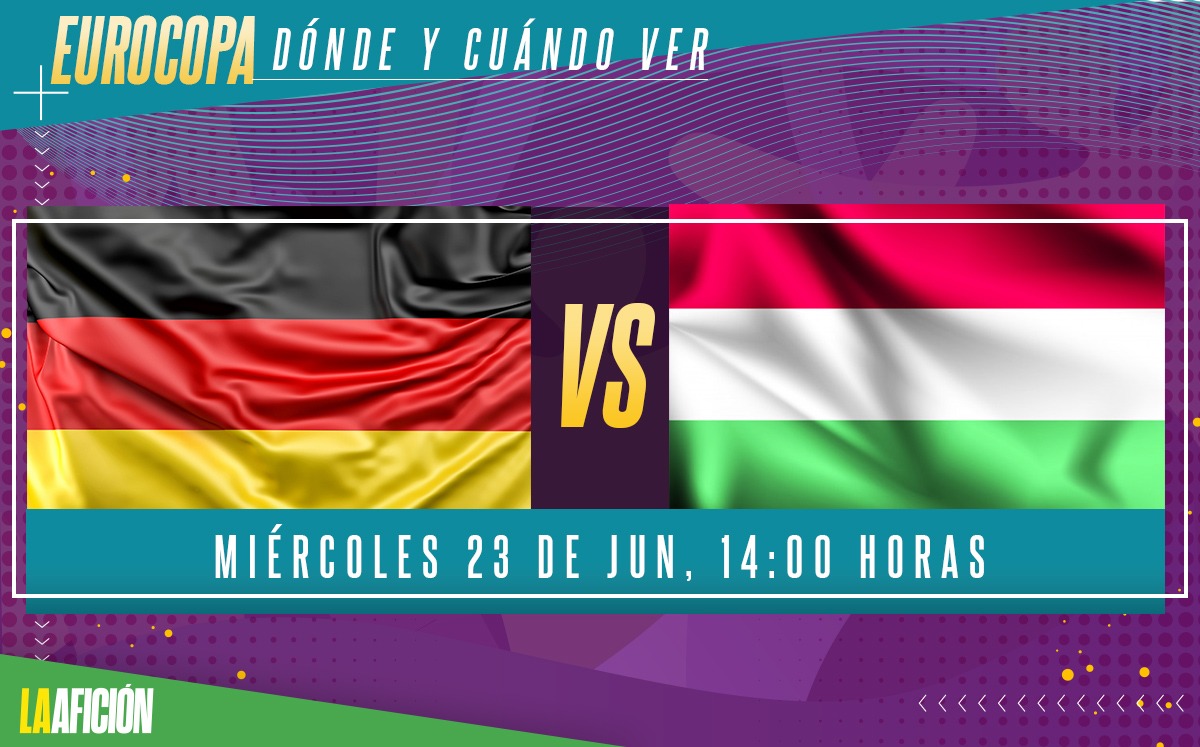 Alemania vs Hungría: Horario y dónde ver EN VIVO el partido de la Eurocopa 2021