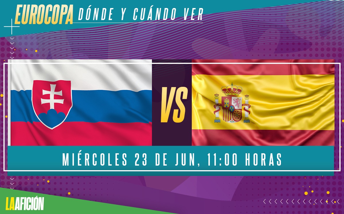 Eslovaquia vs España, agenda de la Eurocopa 2021