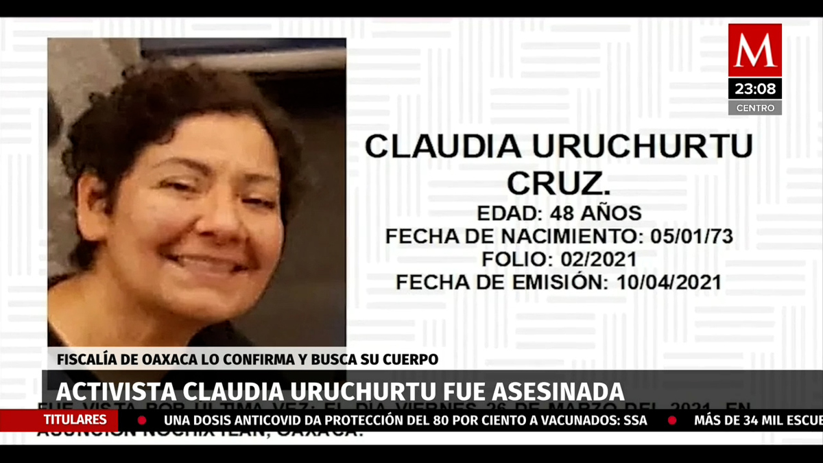 La activista Claudia Uruchurtu fue asesinada, afirma el fiscal de Oaxaca