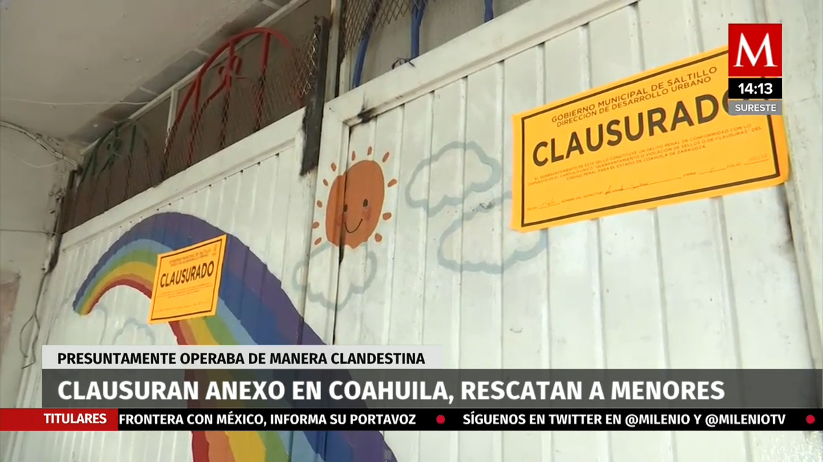 Clausuran anexo en Coahuila por operar de manera ilegal