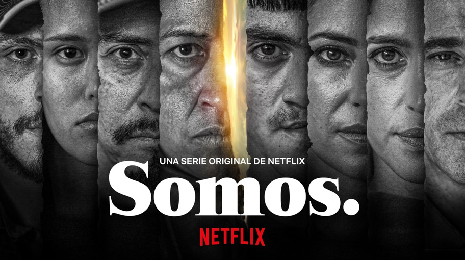 Somos, serie de Netflix. (Especial)