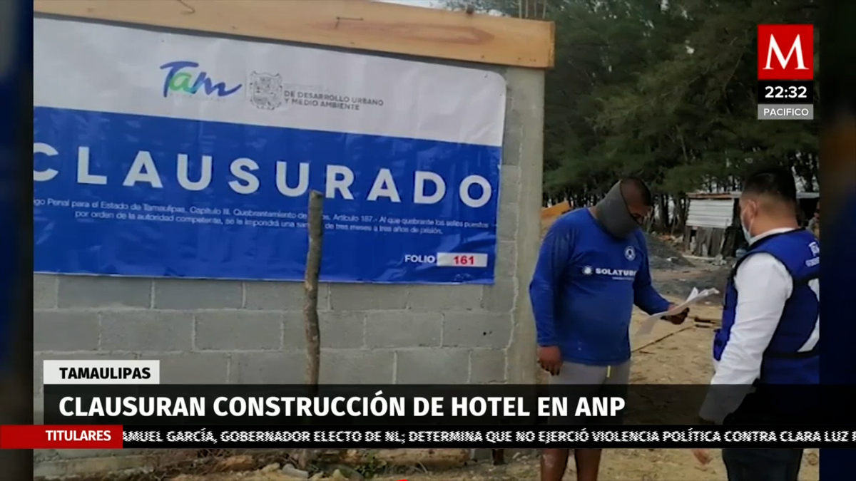 Clausuran construcción de hotel en área natural protegida de Tamaulipas