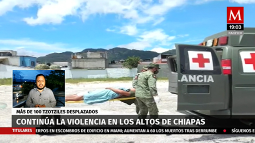 Continua la violencia en los Altos de Chiapas