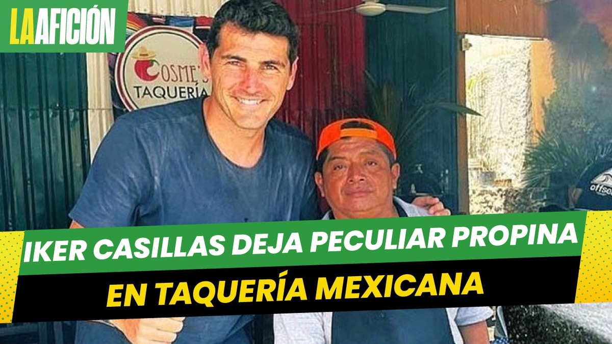 Iker Casillas deja peculiar propina en taquería mexicana