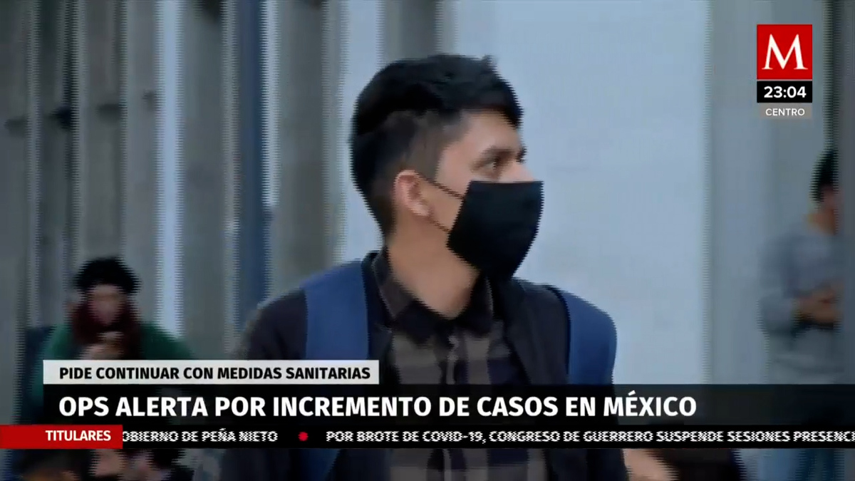 OPS alerta incremento de covid-19 en México en reapertura económica
