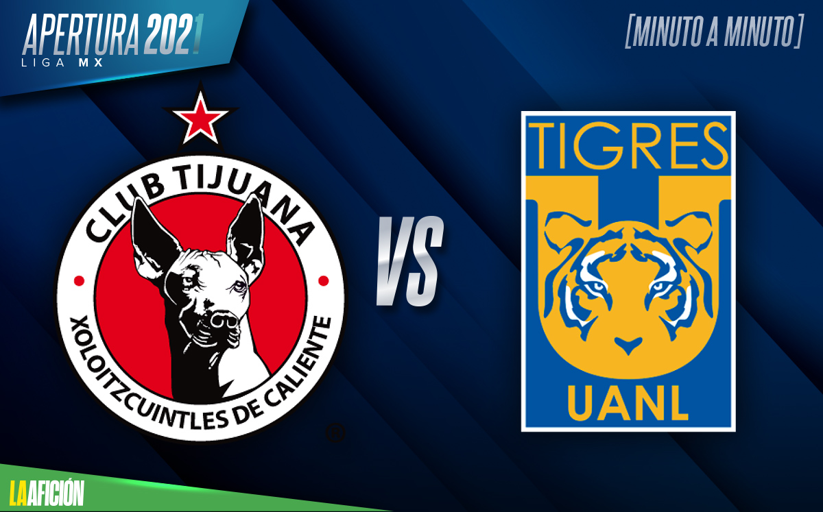 Xolos vs Tigres, Liga MX en vivo