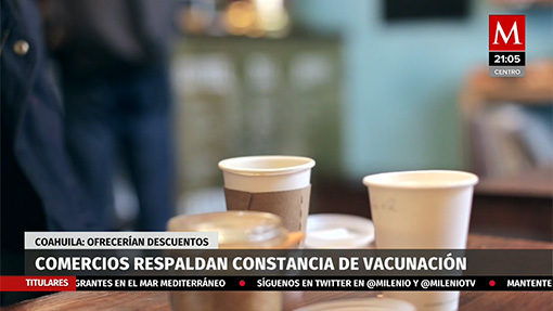 Comercios respaldan constancia de vacunación en Coahuila