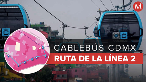 ¿Pasa por tu casa? Ésta es la ruta de la Línea 2 del Cablebús de CdMx
