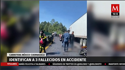 Identifican a 3 fallecidos del accidente en la México-Cuernavaca