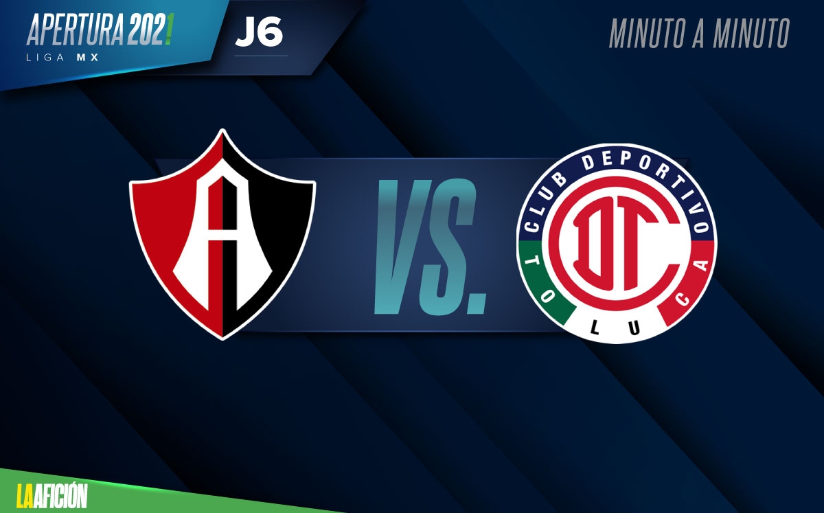 Atlas vs Toluca en vivo: jornada 6 de la Liga MX