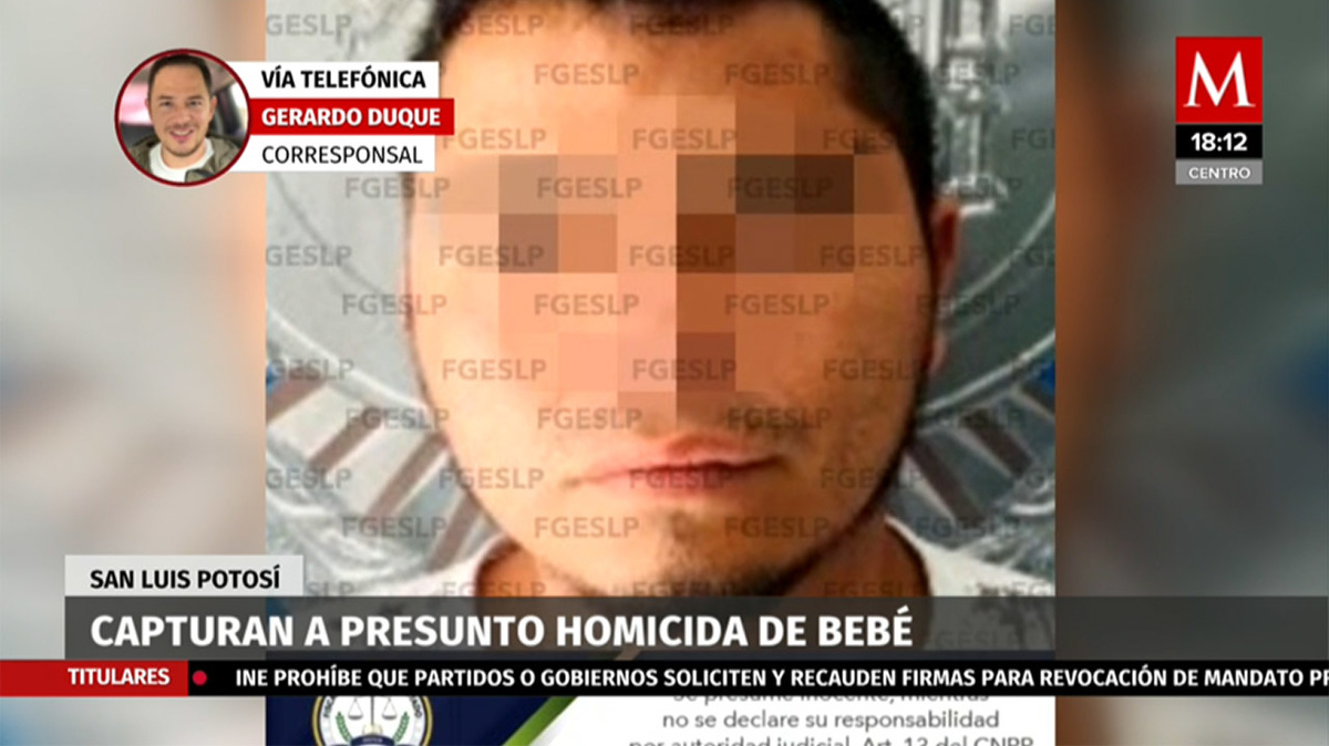 Capturan a presunto homicida de bebé en San Luis Potosí