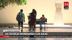 426 escuelas regrasarán a las aulas;La Laguna de Durango