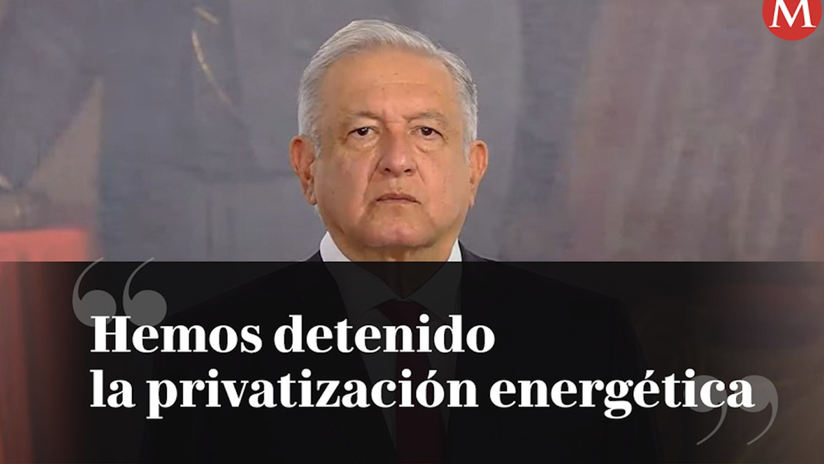 Hemos 'detenido en seco' privatizaciones en el sector energético, dice AMLO