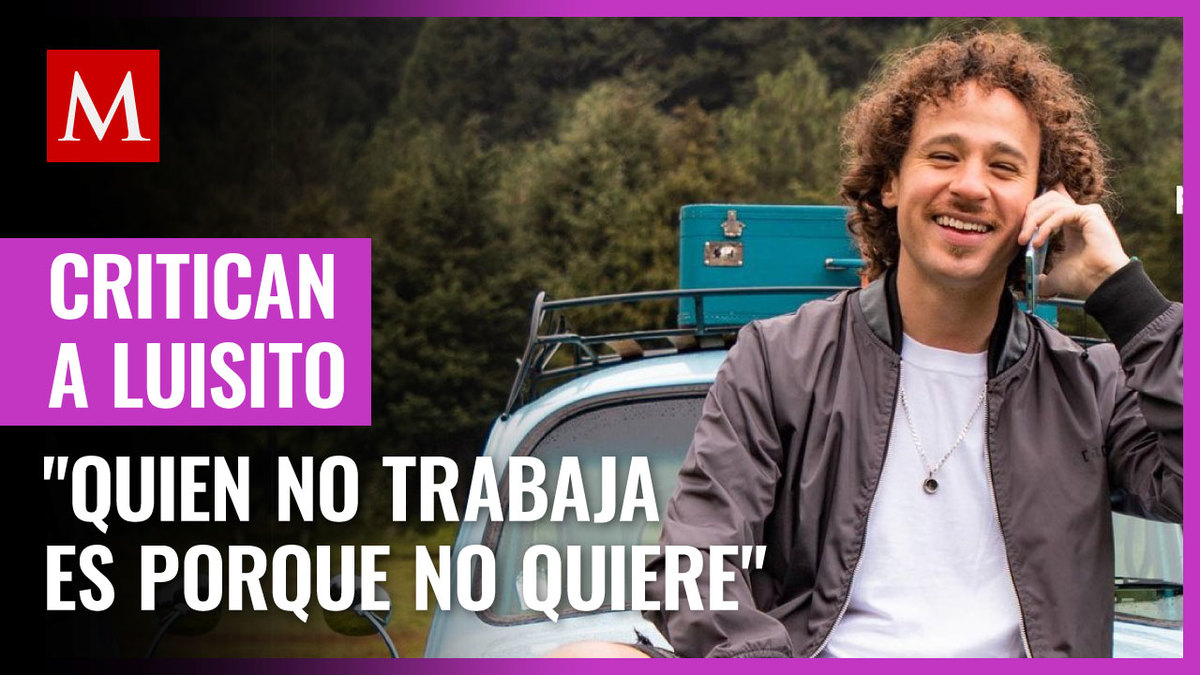 Luisito Comunica. Critican youtuber: no trabaja es porque no quiere