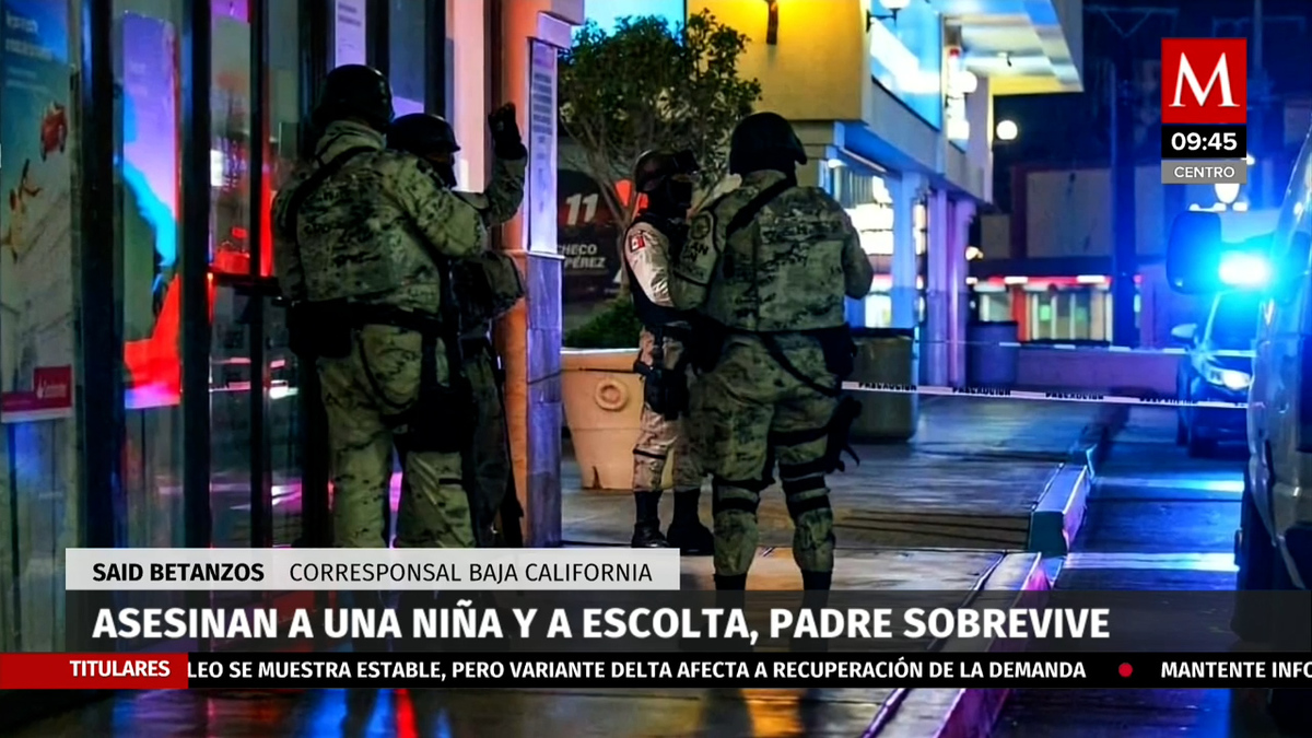Asesinan a niña y a escolta, padre sobrevive en baja california