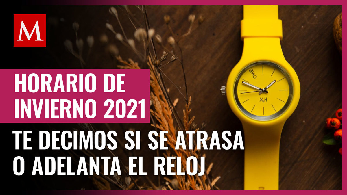Cuándo empieza el horario de invierno 2021 en México