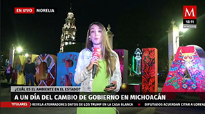A un dia del cambio de Gobierno en Michoacán