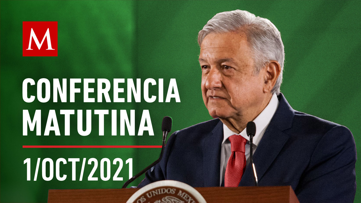 Conferencia matutina de AMLO, 1 de octubre de 2021