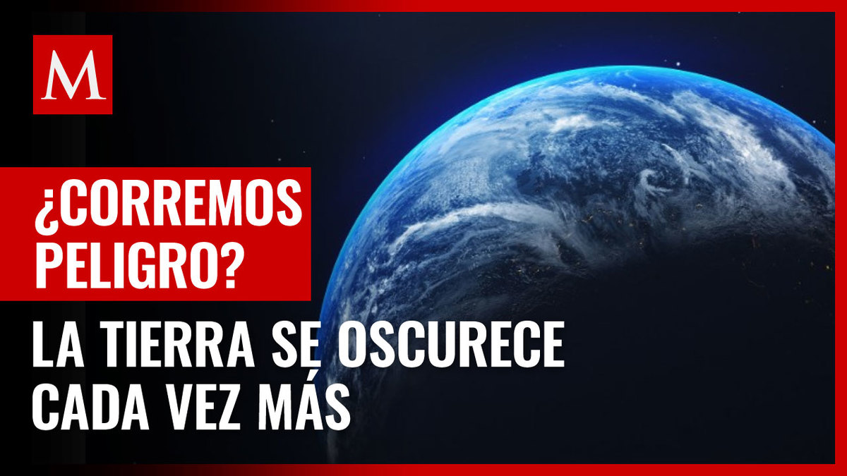Tierra. Alerta: planeta se oscurece cada día más; esto sabemos