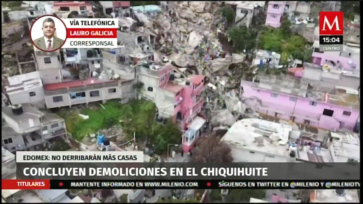 Concluye demolición de casas afectadas en Cerro del Chiquihuite