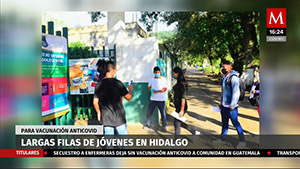 Largas filas de jóvenes en Hidalgo para vacunación anticovid