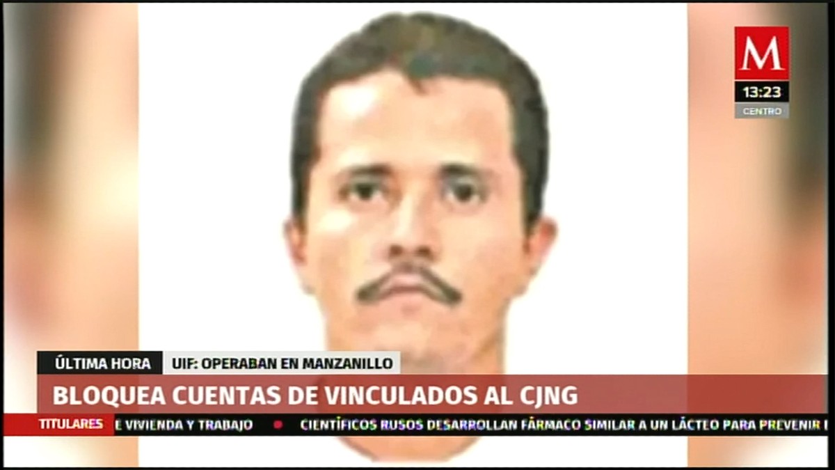 UIF informa bloqueo de cuentas de vinculados al CJNG
