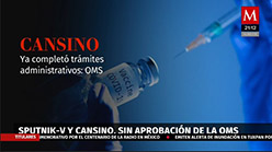 Sputnik y Cansino, sin aprobación de la OMS