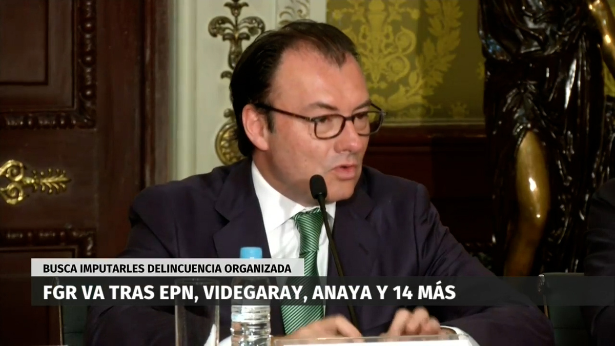 FGR va tras Peña Nieto, Videgaray y Anaya por delincuencia organizada