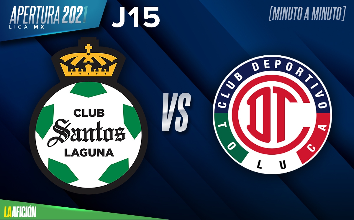Santos vs Toluca, partido de la J15 Apertura 2021 GOLES Y RESULTADO Grupo Milenio