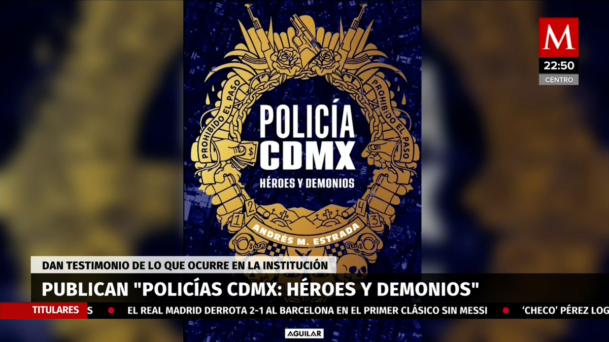 Libro "Policía CdMx, héroes y demonios"