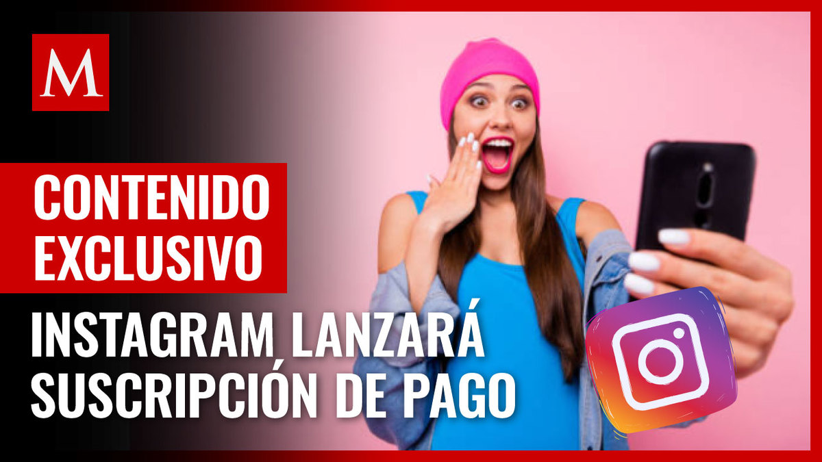 Instagram lanzará suscripción de pago; este sería el precio