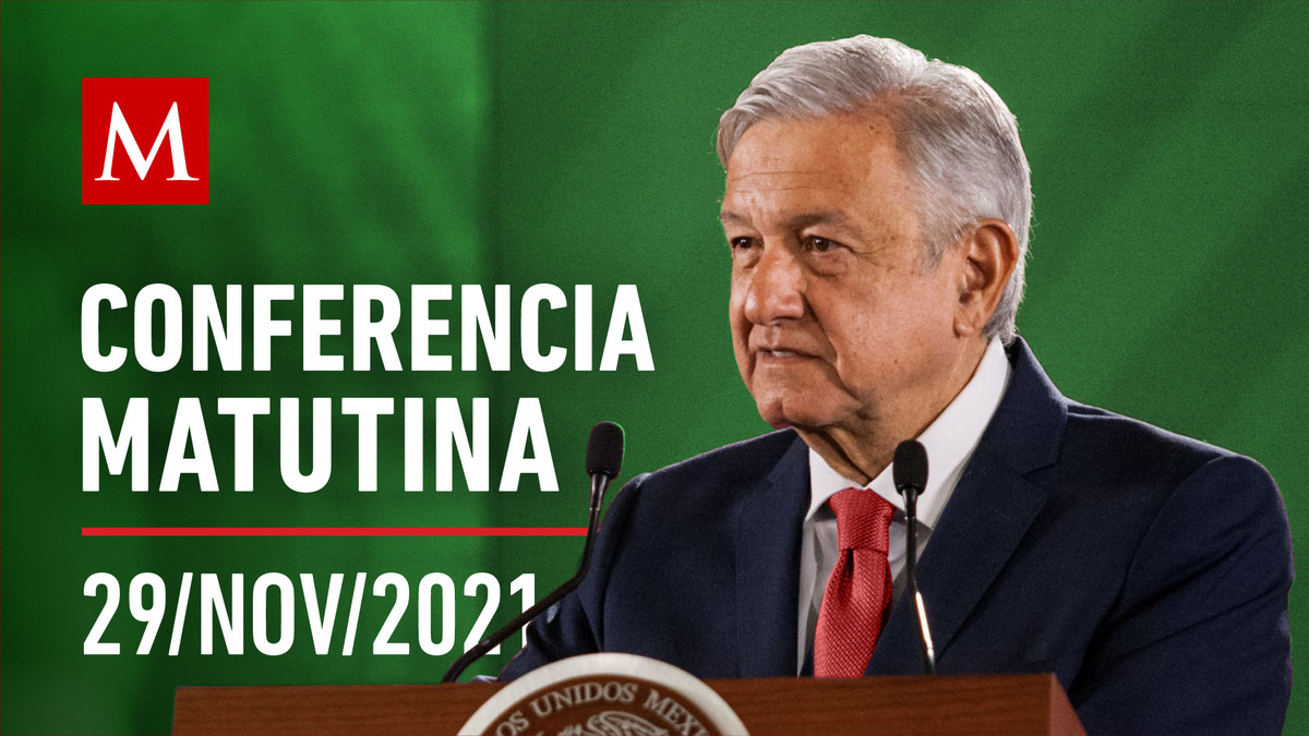 Conferencia matutina de AMLO, 29 de noviembre de 2021