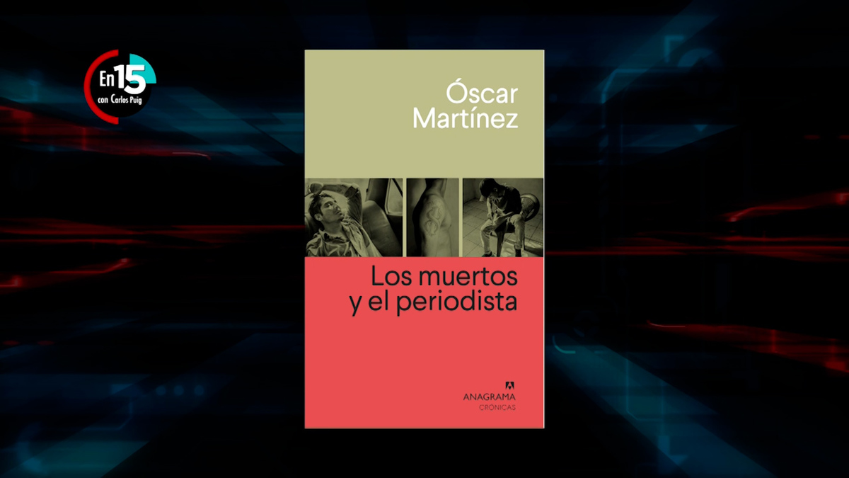 Óscar Martínez, autor de 'Los muertos y el periodista' | En 15