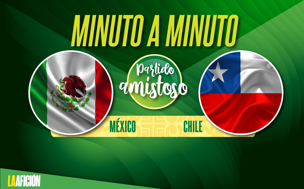 México vs Chile EN VIVO | Partido Amistoso Selección Mexicana