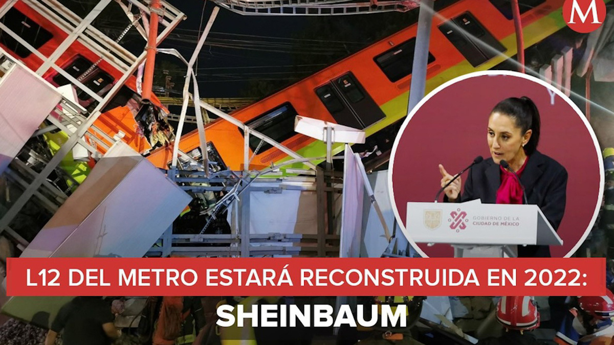 Para 2022 se terminará reconstrucción de Línea 12 del Metro: Sheinbaum